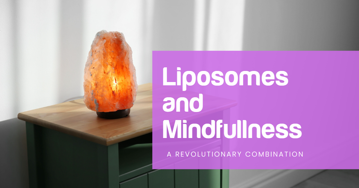 Liposomes and Mindfullness